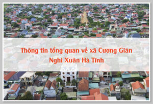 Thông tin tổng quan về xã Cương Gián Nghi Xuân Hà Tĩnh