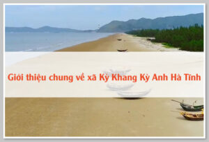 Giới thiệu chung về xã Kỳ Khang Kỳ Anh Hà Tĩnh