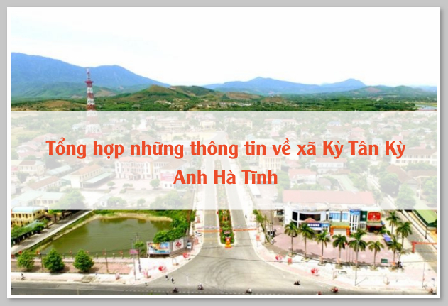 Tổng hợp những thông tin về xã Kỳ Tân Kỳ Anh Hà Tĩnh